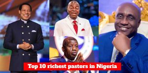 Top 10 Nigerian richest pastors in 2024