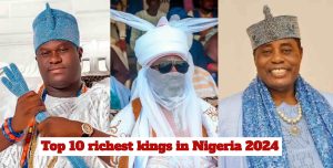 Top 10 richest kings in Nigeria 2024